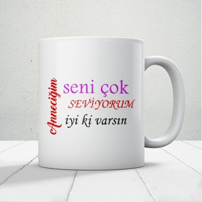 Anneciğim Seni Çok Seviyorum İyi Ki Varsın Yazılı Anneler Günü Hediyelik Kupa 