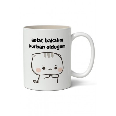 Anlat Bakalım Kurban Olduğum Baskılı Kupa Bardak Baskılı Kahve Kupa Bardak
