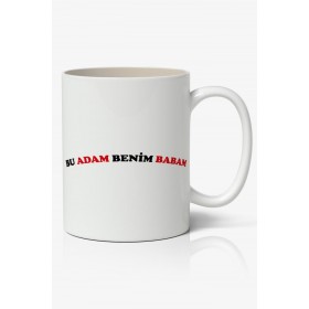 Bu Adam Benim Babam Baskılı Kahve Kupa Bardak Babalar Günü Kupası