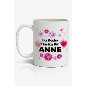 Bu Kadın Harika Bir ANNE Yazılı Anneler Günü Tasarımlı Yazılı Baskılı Kupa Bardak Baskılı Kahve Kupa