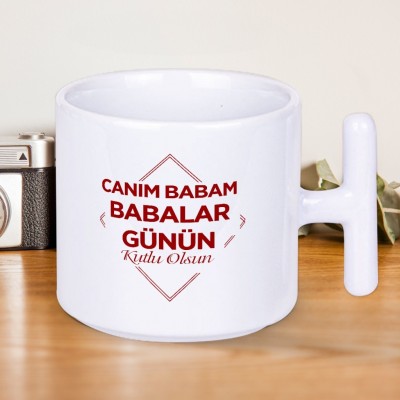Canım Babam Babalar Günün Kutlu Olsun Yazılı Hediyelik T Kupa Bardak-1
