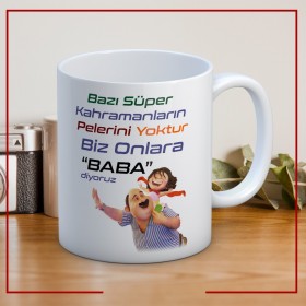 Bazı Süper Kahramanların Pelerini Yoktur Baskılı Babalar Günü Kupa Bardak
