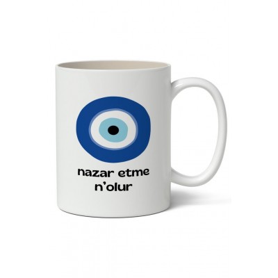 Nazar Etme N'olur Baskılı Kupa Bardak Baskılı Kahve Kupa Bardak