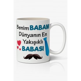 Benim Babam Dünyanın En Yakışıklı BABASI Baskılı Kahve Kupa Bardak Babalar Günü Kupası
