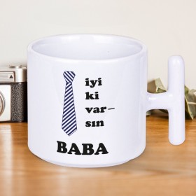 İyi Ki Varsın BABA Yazılı Babalar Gününe Özel Hediyelik T Kupa