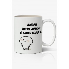 İnadımı Hafife Almanız O Kadar Komik Ki Yazılı Baskılı Kupa Bardak Baskılı Kahve Kupa Bardak