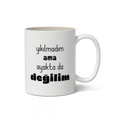 Yıkılmadım Ama Ayakta Değilim Baskılı Kupa Bardak Baskılı Kahve Kupa Bardak